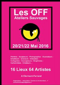 Les OFF Ateliers Sauvages à la galerieMoutt'Art. Du 20 au 22 mai 2016 à clermont-ferrand. Puy-de-dome.  11H00